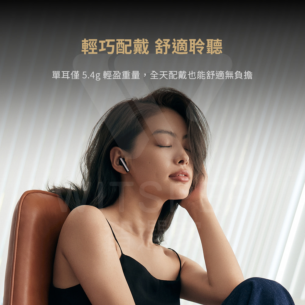 輕巧配戴 舒適聆聽 單耳僅 5.4g 輕盈重量,全天配戴也能舒適無負擔 