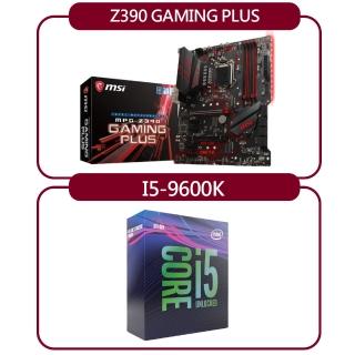 【板+U】微星 Z390 GAMING PLUS+Intel I5-9600K(購買後無法退換貨)