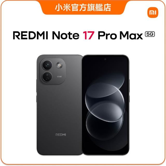 【小米】官方旗艦館 REDMI紅米 Note 17 Pro Max 6.83吋 5G(8G/512G/Snapdragon 6 Gen 5/主相機5000萬畫素)